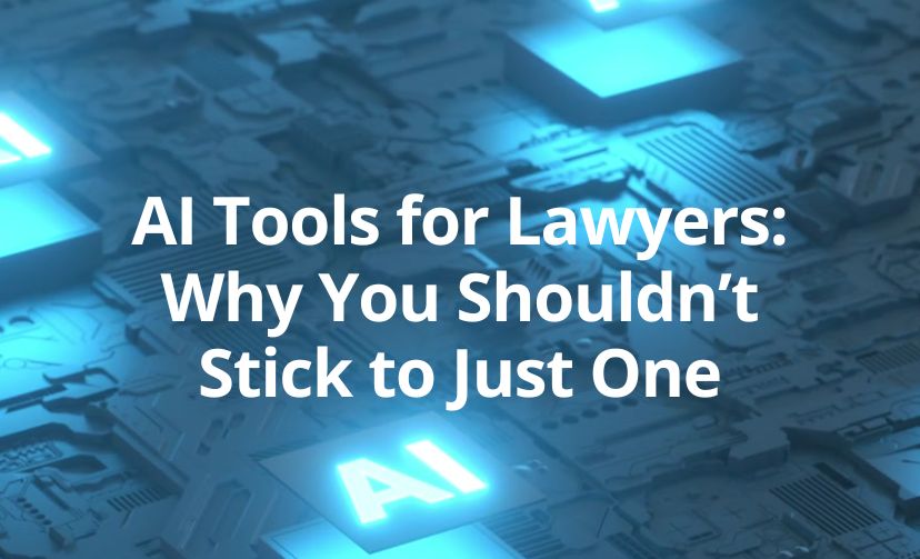 AI Tools for Lawyers: Why You Shouldn't Stick to Just One